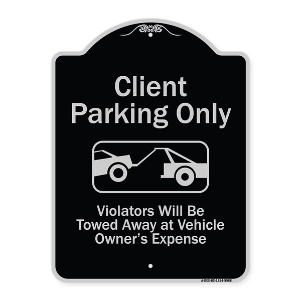 Designer Series-Client Parking Violators Will Be Towed Away Owner Expe, 18" L, 24" H, BS-1824-9988
